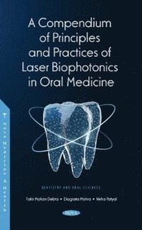 bokomslag Compendium of Principles and Practice of Laser Biophotonics in Oral Medicine