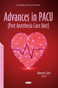 bokomslag Advances in PACU (Post Anesthesia Care Unit)
