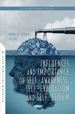 bokomslag Influences and Importance of Self-Awareness, Self-Evaluation and Self-Esteem