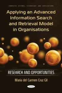 bokomslag Applying an Advanced Information Search and Retrieval Model in Organisations: Research and Opportunities