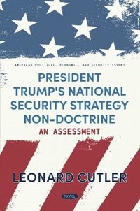 bokomslag President Trump's National Security Strategy Non-Doctrine