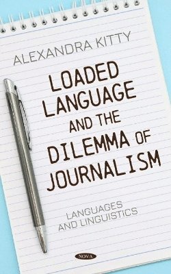 bokomslag Loaded Language and the Dilemma of Journalism