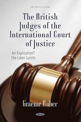 bokomslag British Judges of the International Court of Justice: An Explication? The Later Jurists