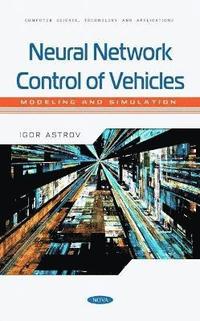 bokomslag Neural Network Control of Vehicles: Modeling and Simulation