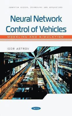 Neural Network Control of Vehicles: Modeling and Simulation 1