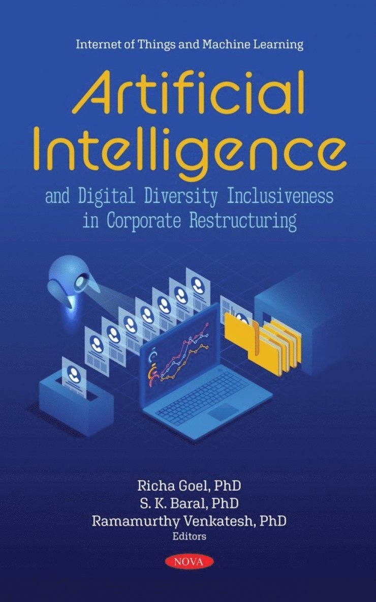 Richa Goel, India) Goel, Richa (Assistant Professor, Amity University, Noida - Artificial Intelligence and Digital Diversity Inclusiveness in Corporate Restructuring, Inbunden