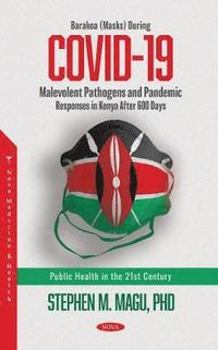 bokomslag Barakoa (Masks) During COVID-19: Malevolent Pathogens and Pandemic Responses in Kenya After 600 Days