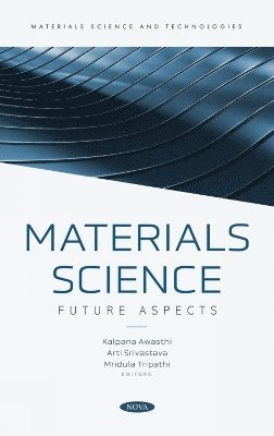 Kalpana Awasthi, India) Awasthi, Kalpana (Assistant Professor, Department of Physics, K.N. Govt. P.G. College, Gyanpur, Bhadohi - Materials Science: Future Aspects, Inbunden