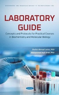 bokomslag Laboratory Guide: Concepts and Protocols for Practical Courses in Biochemistry and Molecular Biology