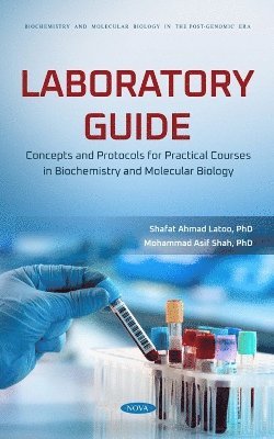 bokomslag Laboratory Guide: Concepts and Protocols for Practical Courses in Biochemistry and Molecular Biology