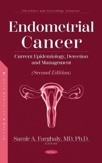 bokomslag Endometrial Cancer: Current Epidemiology, Detection and Management (Second Edition)