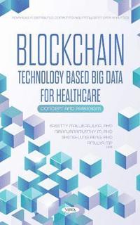 bokomslag Blockchain Technology Based Big Data for Healthcare