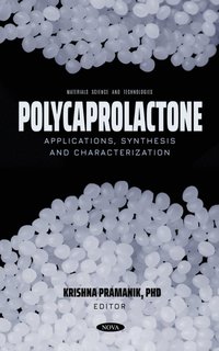 bokomslag Polycaprolactone: Applications, Synthesis and Characterization