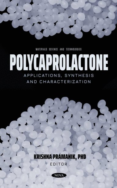 bokomslag Polycaprolactone: Applications, Synthesis and Characterization