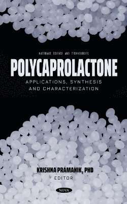 Polycaprolactone: Applications, Synthesis and Characterization