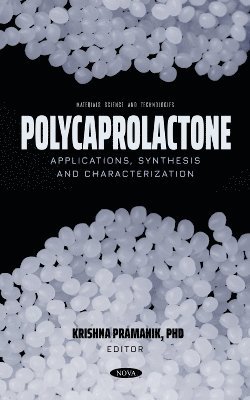 Polycaprolactone: Applications, Synthesis and Characterization 1