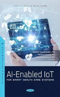 bokomslag AI-Enabled IoT for Smart Health Care Systems
