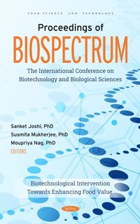 bokomslag Proceedings of BIOSPECTRUM: The International Conference on Biotechnology and Biological Sciences: Biotechnological Intervention Towards Enhancing Food Value