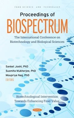 bokomslag Proceedings of BIOSPECTRUM: The International Conference on Biotechnology and Biological Sciences: Biotechnological Intervention Towards Enhancing Food Value