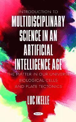 Introduction to Multidisciplinary Science in an Artificial-Intelligence Age 1