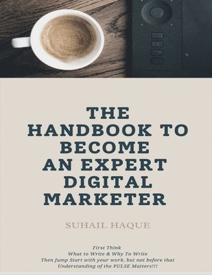 bokomslag The Handbook to become an Expert Digital Marketer