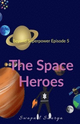 Swapnil Saurya, Saurya,Swapnil - Space Heroes, Häftad