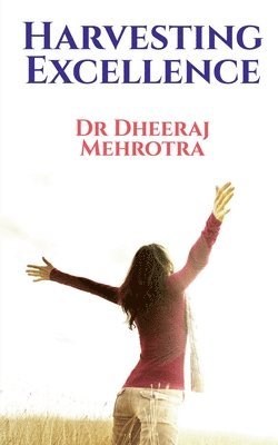 Dheeraj Mehrotra - Harvesting Excellence, Häftad