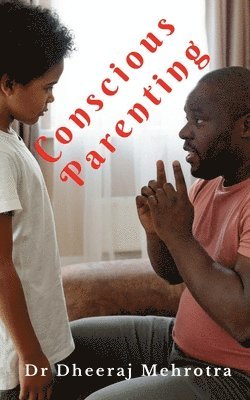 Dheeraj Mehrotra - Conscious Parenting, Häftad