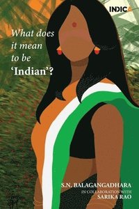 bokomslag What does it mean to be 'Indian'?