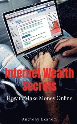 bokomslag Internet Wealth Secrets