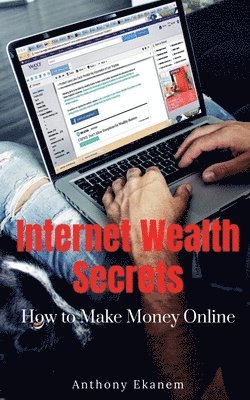 Internet Wealth Secrets 1