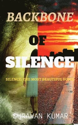 Shrawan Kumar - Backbone of Silence, Häftad