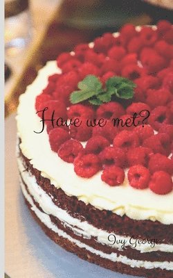 Have We Met? 1