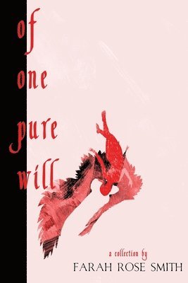 Farah Rose Smith - Of One Pure Will, Häftad