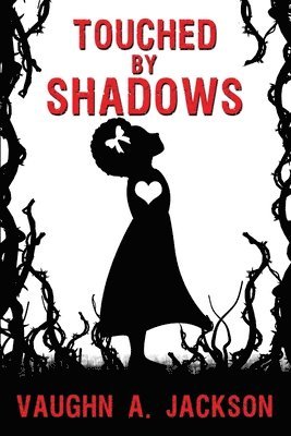 Vaughn A Jackson, Vaughn A. Jackson, A. Jackson, Vaughn - Touched by Shadows, Häftad
