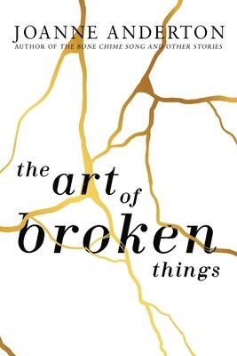 Joanne Anderton - Art of Broken Things, Häftad