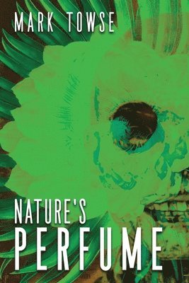 Mark Towse - Nature's Perfume, Häftad