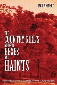 bokomslag The Country Girl's Guide to Hexes and Haints