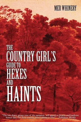 Mer Whinery - Country Girl's Guide to Hexes and Haints, Häftad