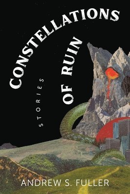 Andrew S Fuller - Constellations of Ruin, Häftad