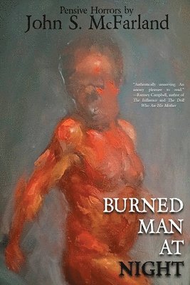 John S McFarland, John S. McFarland - Burned Man at Night, Häftad