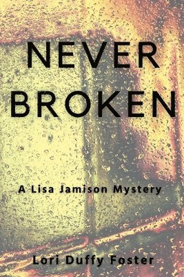 Lori Duffy Foster - Never Broken, Häftad