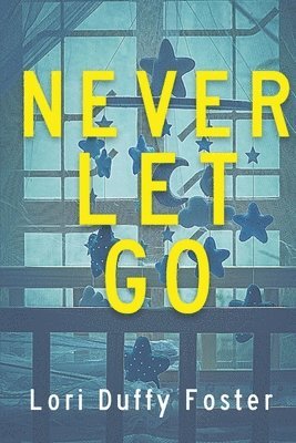 Lori Duffy Foster - Never Let Go, Häftad