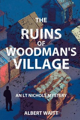 The Ruins of Woodmans' Village 1