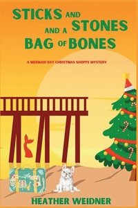 bokomslag Sticks and Stones and a Bag of Bones