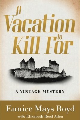 Eunice Mays Boyd, Elizabeth Reed Aden - Vacation to Kill For, Häftad