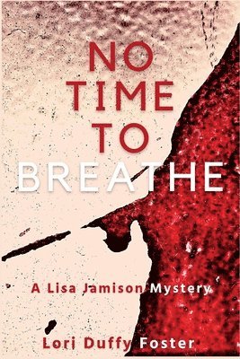 Lori Duffy Foster - No Time to Breathe, Häftad