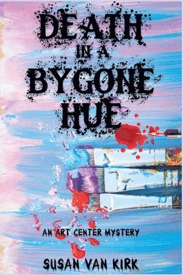 Susan Van Kirk, Susan Van Kirk - Death in a Bygone Hue, Häftad