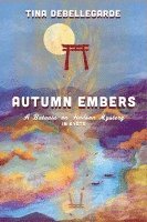 Tina Debellegarde - Autumn Embers, Häftad. Tillgänglighet: Lägg i varukorg