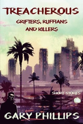 Gary Phillips - Treacherous, Häftad